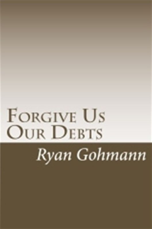 Forgive Us Our Debts