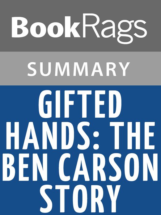 Gifted Hands: The Ben Carson Story by Ben Carson, M.D. l Summary & Study Guide