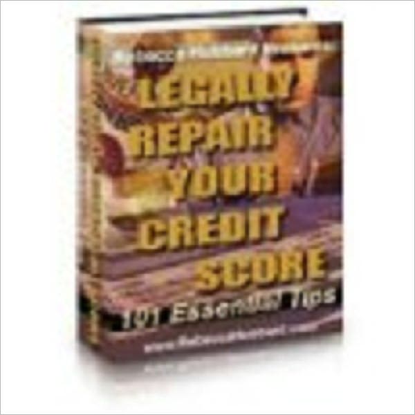 Legally Repair Your Credit Score: 101 Essential Tips