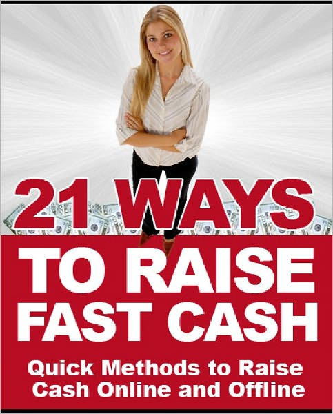21 ways to Raise Fast Cash