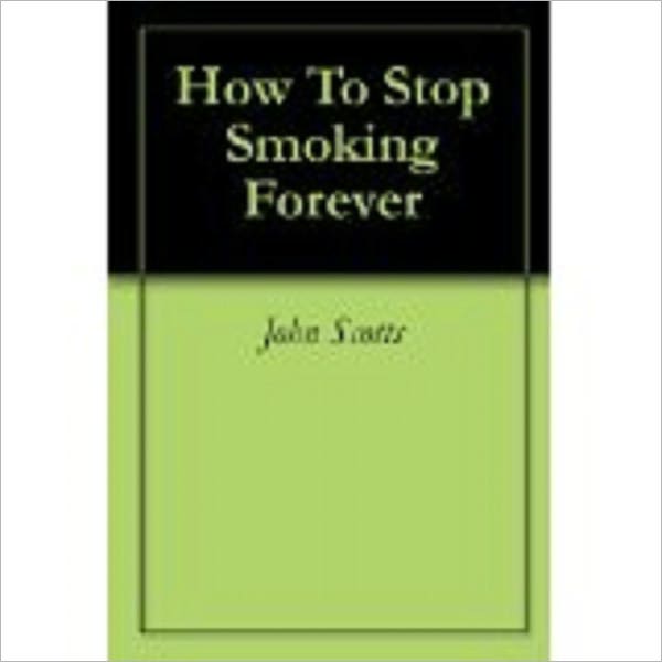 HOW TO STOP SMOKING FOREVER