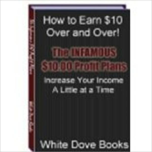 The Infamous $10 Plans - How To Earn $10 Over and Over