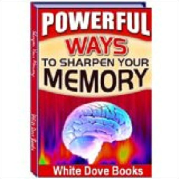 Powerful Ways to Sharpen Your Memory