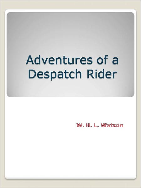 Adventures of a Despatch Rider - New Century Edition with DirectLink Technology