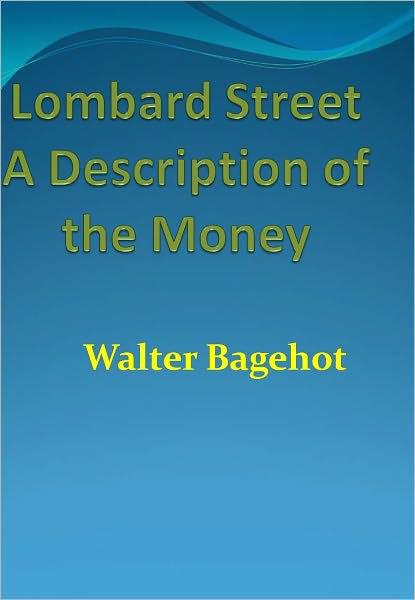 Lombard Street A Description of the Money