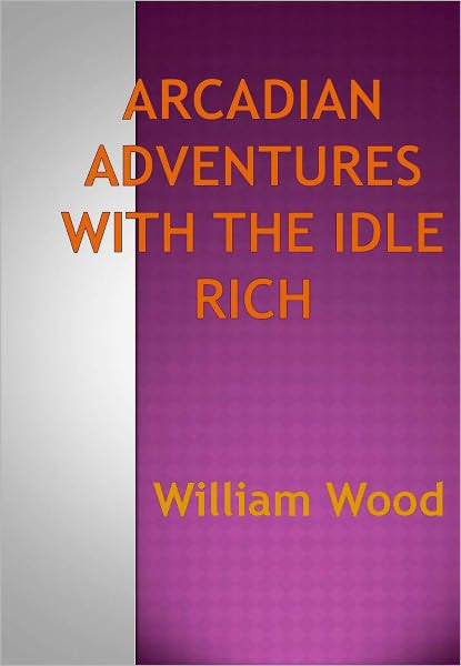 Arcadian Adventures With the Idle Rich - New Century Edition with DirectLink Technology