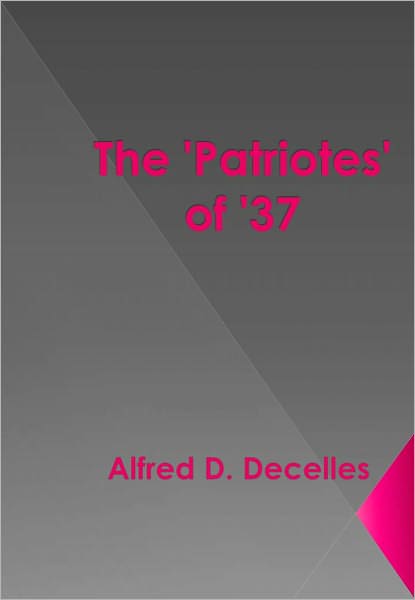 The 'Patriotes' of '37 - New Century Edition with DirectLink Technology