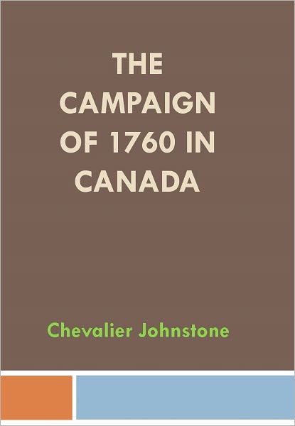 The Campaign of 1760 in Canada -New Century Edition with DirectLink Technology