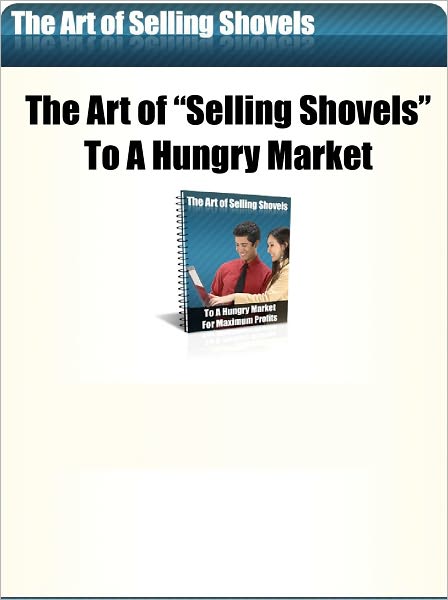 The Art of Selling Shovels