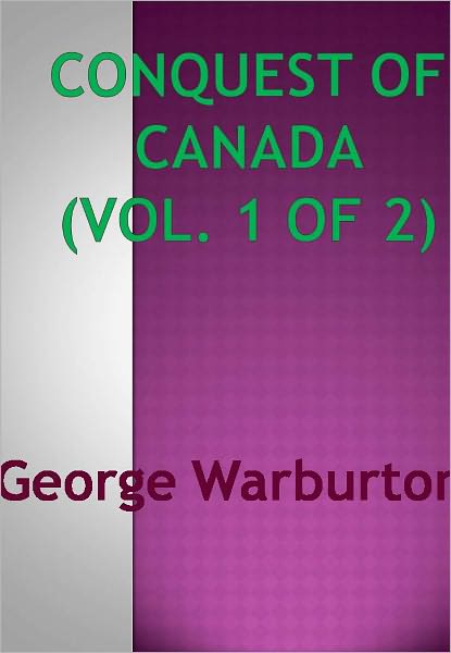 Conquest of Canada (Vol. 1 of 2) - New Century Edition with DirectLink Technology