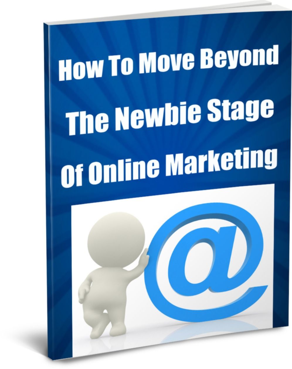 How To Move Beyond The Newbie Stage of Online Marketing