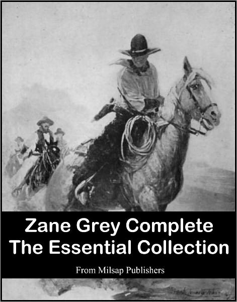 Zane Grey Complete Public Domain Works (includes Riders of the Purple Sage, Mysterious Rider, Valley of Wild Horses, Desert Gold, The UP Trail and more)