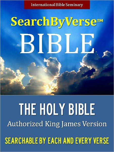 THE SearchByVerse(TM) HOLY BIBLE FOR NOOK - The Bestselling Fully Searchable Authorized King James Version (With Nook SearchByVerse Technology): Best Selling Bible of All Time KJV Complete Old Testament & New Testament NOOKbook