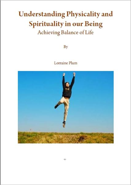 Understanding Physicality and Spirituality in our Being: Achieving Balance of Life