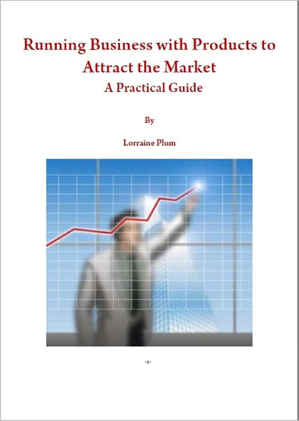 Running Business with Products to Attract the Market: A Practical Guide