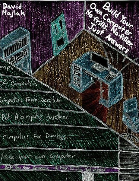 Building Your Own Computer. No Frills, No Filler, Just Answers.