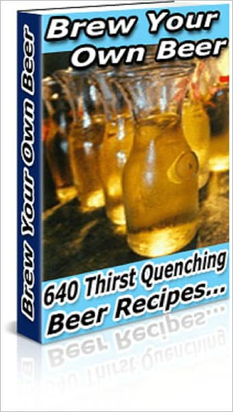 Brew Your Own Beer: 639 Beer Recipes
