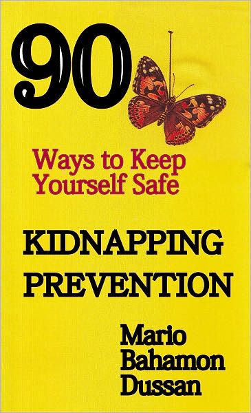 KIDNAPPING PREVENTION, 90 Ways to keep yourself safe