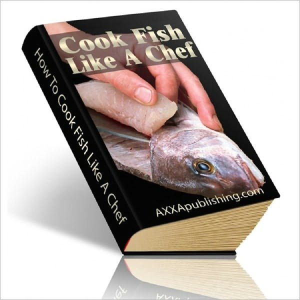 Cook Fish Like A Chef