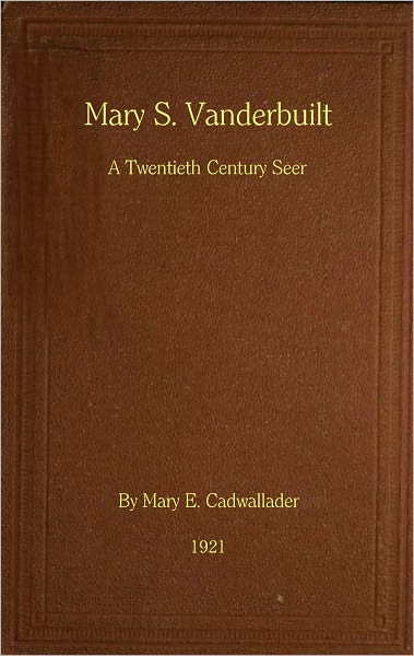 Mary S. Vanderbilt: a Twentieth Century Seer