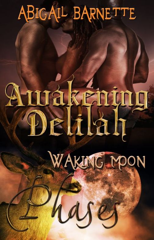 Awakening Delilah [Phases Waking Moon Shape-shifter Multiple Partner]