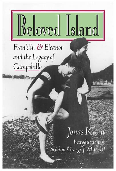 Beloved Island: Franklin & Eleanor and the Legacy of Campobello