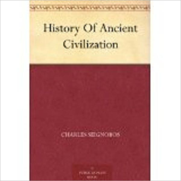 History Of Ancient Civilization by Seignobos, Charles, 1854-1942