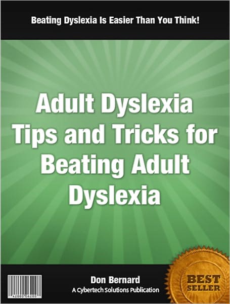 Adult Dyslexia - Tips and Tricks for Beating Adult Dyslexia