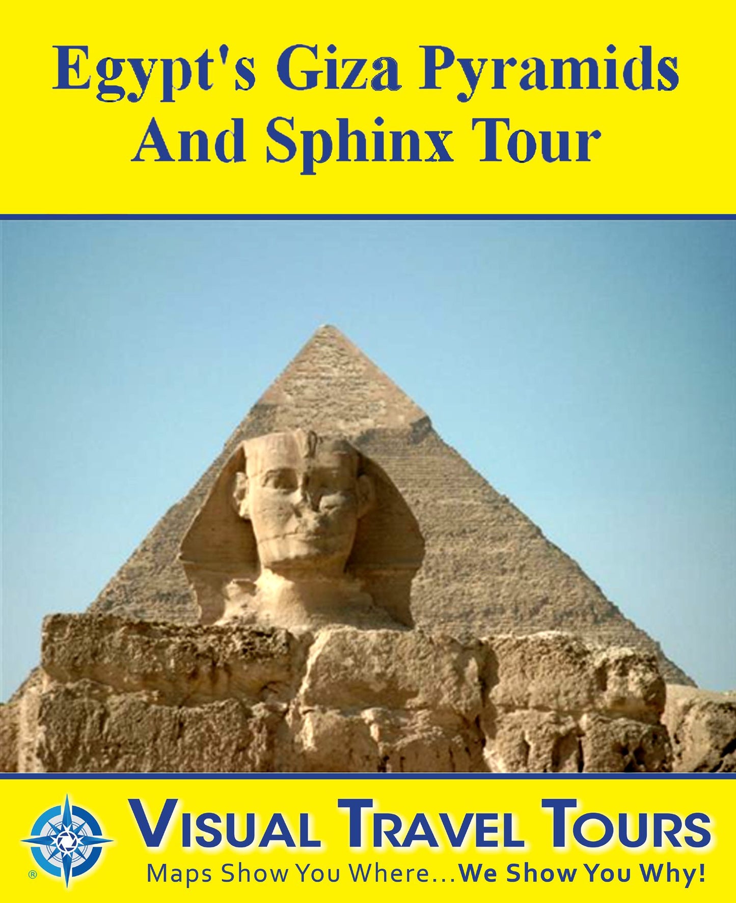 EGYPT'S GIZA PYRAMIDS AND SPHINX TOUR - A Self-guided Pictorial Walking Tour