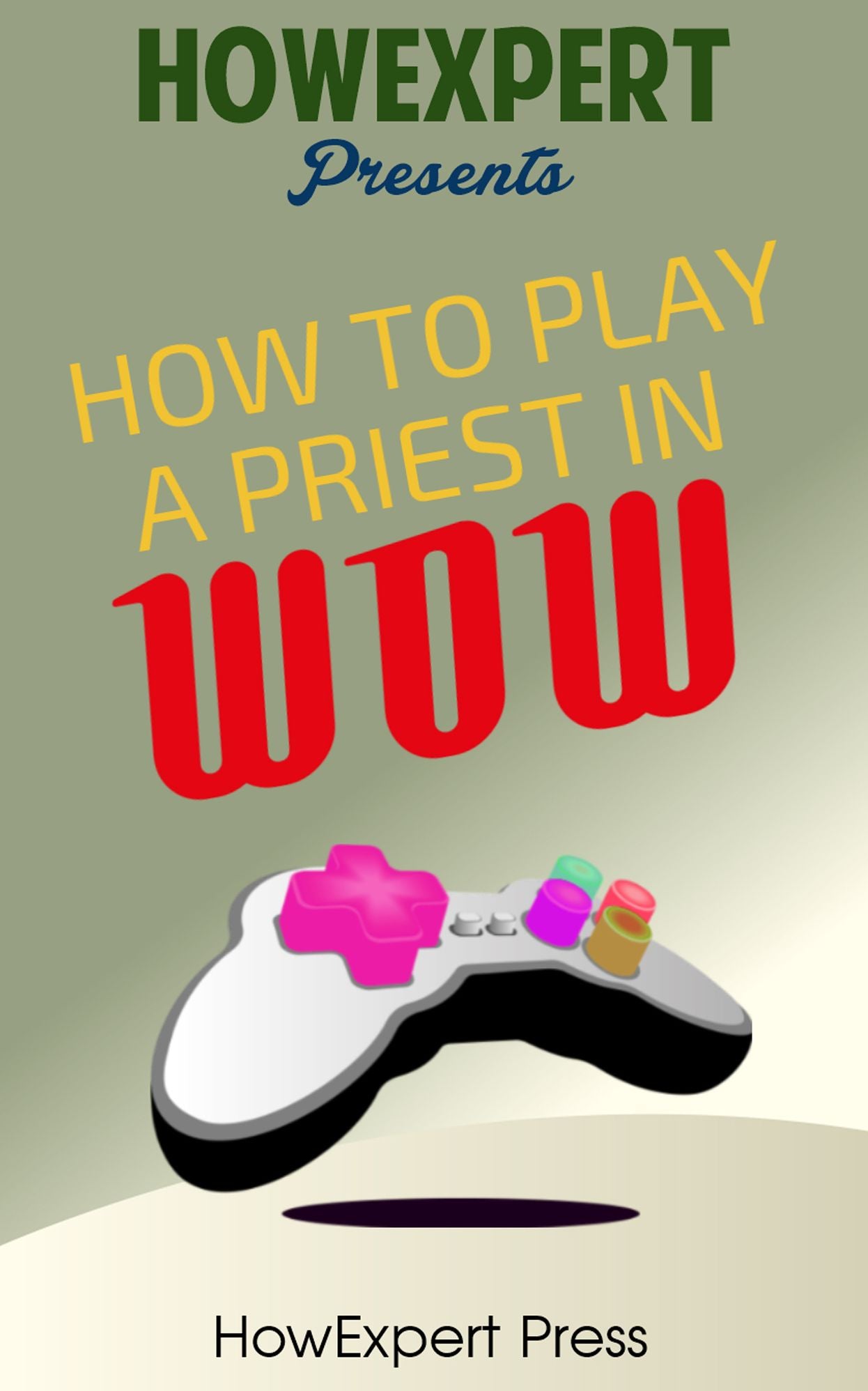 How To Play a Priest In WoW - Your Step-By-Step Guide To Playing Priests In WoW