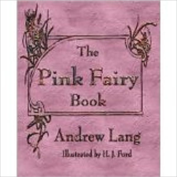 The Pink Fairy Book by Lang, Andrew, 1844-1912