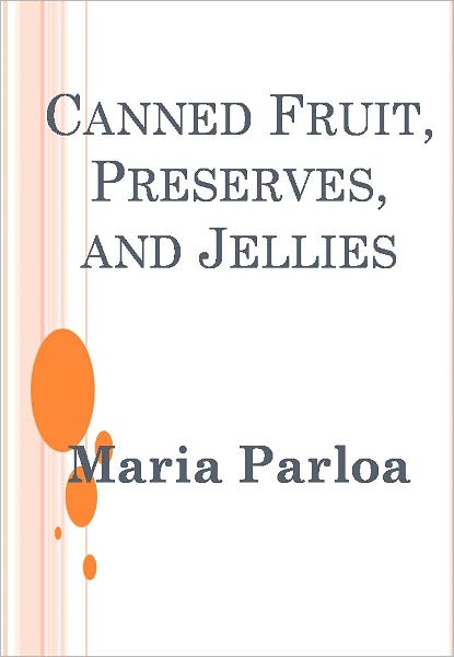 Canned Fruit, Preserves, and Jellies