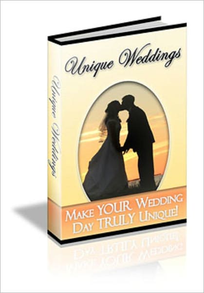 Unique Weddings: Make Your Wedding Day Truly Unique