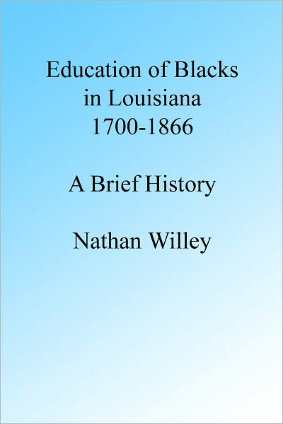 Education of Blacks In Louisiana 1706-1866