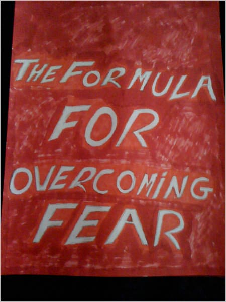 The Formula For Overcoming Fear