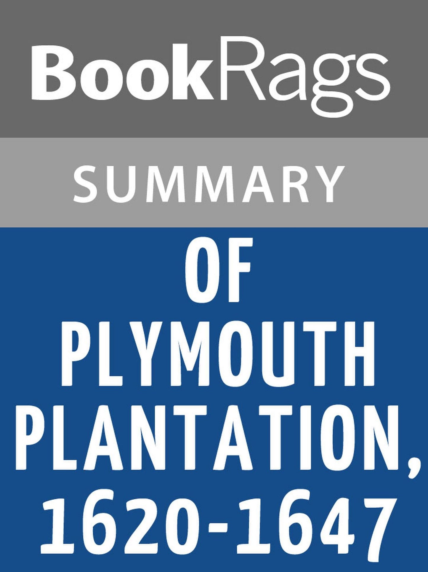 Of Plymouth Plantation, 1620-1647 William Bradford l Summary & Study Guide