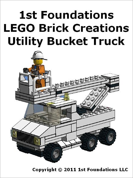 1st Foundations LEGO Brick Creations - Instructions for a Utility Bucket Truck