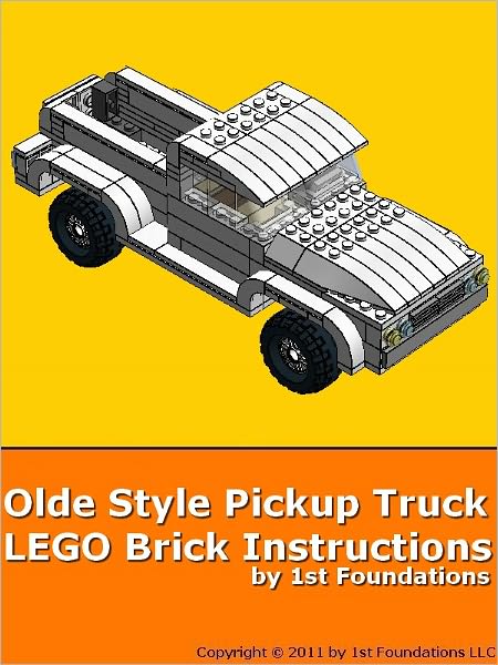 Olde Style Pickup Truck - LEGO Brick Instructions by 1st Foundations