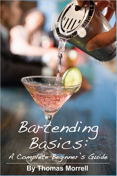 Bartending Basics: A Complete Beginner's Guide