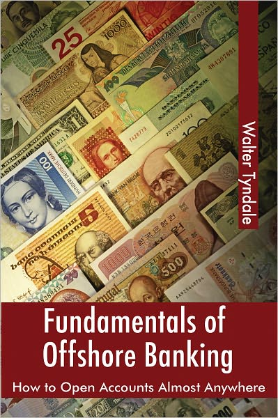Fundamentals Of Offshore Banking: How To Open Accounts Almost Anywhere