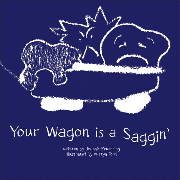 Your Wagon is a Saggin'
