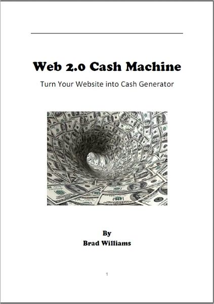 Web 2.0 Cash Machine: Turn Your Website into Cash Generator