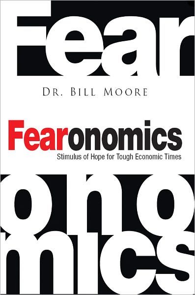 Fearonomics: A Stimulus of Hope for Tough Economic Times