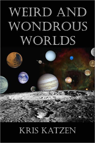 Weird and Wondrous Worlds