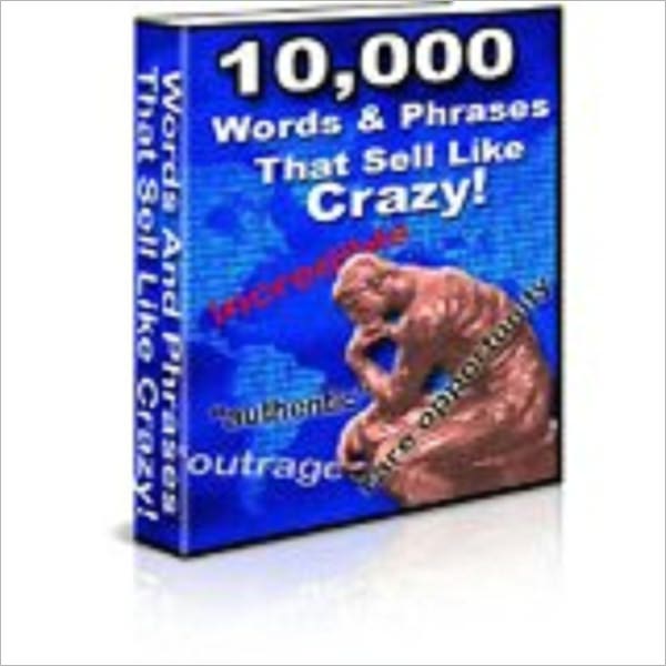 10,000 Words & Phrases That Sell Like Crazy! (230-page ebook)