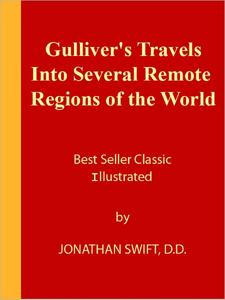 Gulliver's Travels / Into Several Remote Regions of the World - Illustrated [NOOK eBook classics with optimized navigation]