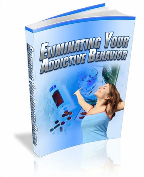 Eliminating Your Addictive Behavior