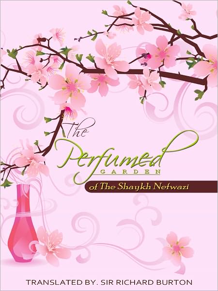 The Perfumed Garden Of The Shaykh Nefwazi