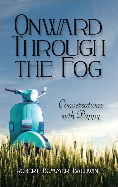 Onward Through the Fog: Conversations with Pappy