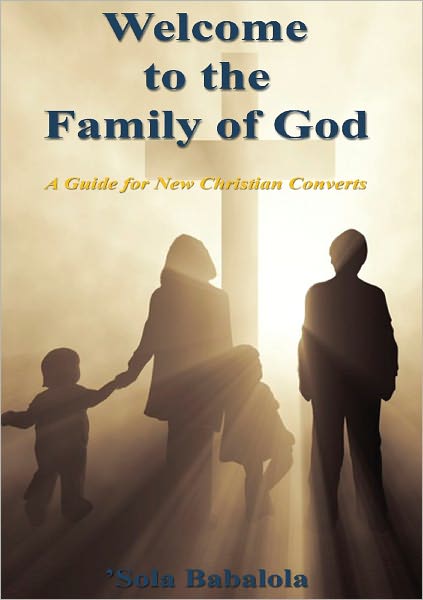 Welcome to the Family of God - A Guide for New Christian Converts